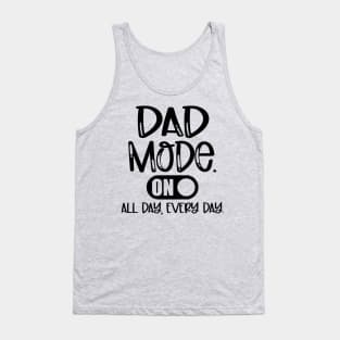 Dad Mode On All Day, Every Day Tank Top